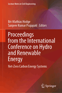 Proceedings from the International Conference on Hydro and Renewable Energy: Net-Zero Carbon Energy Systems