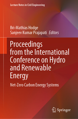 Proceedings from the International Conference on Hydro and Renewable Energy: Net-Zero Carbon Energy Systems - Hodge, Bri-Mathias (Editor), and Prajapati, Sanjeev Kumar (Editor)