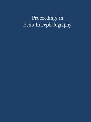 Proceedings in Echo-Encephalography: International Symposium on Echo-Encephalography Erlangen, Germany, April 14th and 15th, 1967 - Kazner, E (Editor), and Lewke, M (Translated by), and Schiefer, W (Editor)