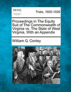 Proceedings in the Equity Suit of the Commonwealth of Virginia vs. the State of West Virginia, 1908, Vol. 2: With an Appendix (Classic Reprint)