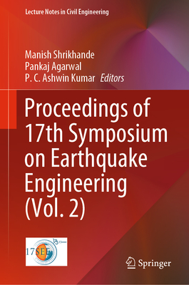 Proceedings of 17th Symposium on Earthquake Engineering (Vol. 2) - Shrikhande, Manish (Editor), and Agarwal, Pankaj (Editor), and Kumar, P. C. Ashwin (Editor)