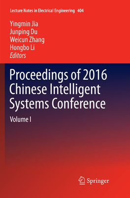 Proceedings of 2016 Chinese Intelligent Systems Conference: Volume I - Jia, Yingmin (Editor), and Du, Junping (Editor), and Zhang, Weicun (Editor)