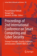 Proceedings of 2nd International Conference on Smart Computing and Cyber Security: Strategic Foresight, Security Challenges and Innovation (SMARTCYBER 2021)