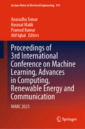 Proceedings of 3rd International Conference on Machine Learning, Advances in Computing, Renewable Energy and Communication: MARC 2021
