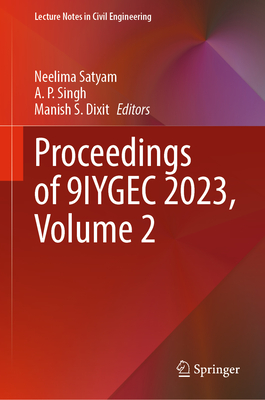 Proceedings of 9IYGEC 2023, Volume 2 - Satyam, Neelima (Editor), and Singh, A. P. (Editor), and Dixit, Manish S. (Editor)