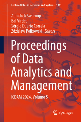 Proceedings of Data Analytics and Management: ICDAM 2024, Volume 5 - Swaroop, Abhishek (Editor), and Virdee, Bal (Editor), and Correia, Srgio Duarte (Editor)