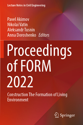 Proceedings of FORM 2022: Construction The Formation of Living Environment - Akimov, Pavel (Editor), and Vatin, Nikolai (Editor), and Tusnin, Aleksandr (Editor)
