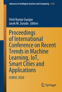 Proceedings of International Conference on Recent Trends in Machine Learning, Iot, Smart Cities and Applications: Icmisc 2020
