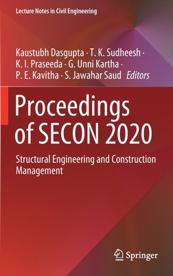 Proceedings of Secon 2020: Structural Engineering and Construction Management - Dasgupta, Kaustubh (Editor), and Sudheesh, T K (Editor), and Praseeda, K I (Editor)