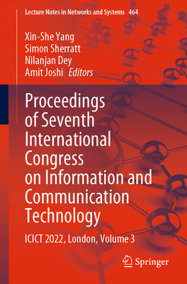 Proceedings of Seventh International Congress on Information and Communication Technology: ICICT 2022, London, Volume 3 - Yang, Xin-She (Editor), and Sherratt, Simon (Editor), and Dey, Nilanjan (Editor)