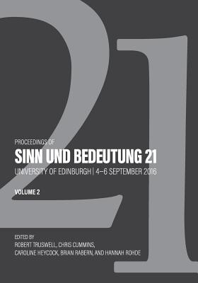 Proceedings of Sinn Und Bedeutung 21: Volume 2 - Cummins, Chris, and Heycock, Caroline, and Rabern, Brian