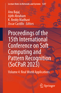 Proceedings of the 15th International Conference on Soft Computing and Pattern Recognition (SoCPaR 2023): Volume 4: Real World Applications