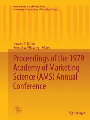 Proceedings of the 1979 Academy of Marketing Science (Ams) Annual Conference - Gitlow, Howard S (Editor), and Wheatley, Edward W (Editor)