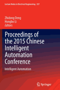 Proceedings of the 2015 Chinese Intelligent Automation Conference: Intelligent Automation