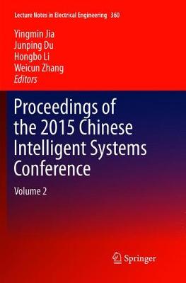 Proceedings of the 2015 Chinese Intelligent Systems Conference: Volume 2 - Jia, Yingmin (Editor), and Du, Junping (Editor), and Li, Hongbo (Editor)