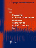 Proceedings of the 25th International Conference on the Physics of Semiconductors Part I: Osaka, Japan, September 17-22, 2000