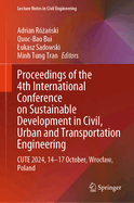 Proceedings of the 4th International Conference on Sustainable Development in Civil, Urban and Transportation Engineering: CUTE 2024, 14-17 October, Wroclaw, Poland
