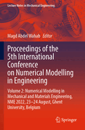 Proceedings of the 5th International Conference on Numerical Modelling in Engineering: Volume 2: Numerical Modelling in Mechanical and Materials Engineering,  NME 2022, 23-24 August, Ghent University, Belgium