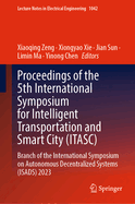 Proceedings of the 5th International Symposium for Intelligent Transportation and Smart City (ITASC): Branch of the International Symposium on Autonomous Decentralized Systems (ISADS) 2023