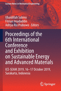 Proceedings of the 6th International Conference and Exhibition on Sustainable Energy and Advanced Materials: Ice-Seam 2019, 16--17 October 2019, Surakarta, Indonesia