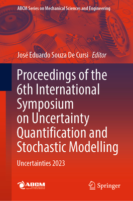 Proceedings of the 6th International Symposium on Uncertainty Quantification and Stochastic Modelling: Uncertainties 2023 - De Cursi, Jos Eduardo Souza (Editor)