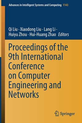 Proceedings of the 9th International Conference on Computer Engineering and Networks - Liu, Qi (Editor), and Liu, Xiaodong (Editor), and Li, Lang (Editor)