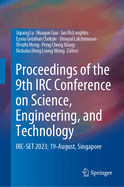 Proceedings of the 9th IRC Conference on Science, Engineering, and Technology: Irc-Set 2023; 19-August, Singapore