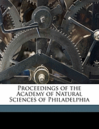 Proceedings Of The Academy Of Natural Sciences Of Philadelphia; Volume 45