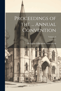 Proceedings of the ... Annual Convention; Volume 3