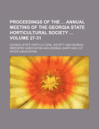 Proceedings of the Annual Meeting of the Georgia State Horticultural Society: Held at Milledgeville, Ga., August 7th and 8th, 1901 (Classic Reprint)