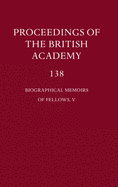 Proceedings of the British Academy, 138 Biographical Memoirs of Fellows, V: Volume 138: Biographical Memoirs of Fellows, V