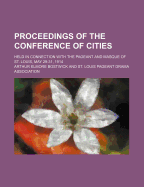 Proceedings of the Conference of Cities; Held in Connection with the Pageant and Masque of St. Louis, May 29-31, 1914