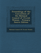 Proceedings of the ... Convention of the National Council of Jewish Women