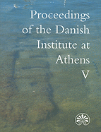 Proceedings of the Danish Institute at Athens V