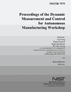 Proceedings of the Dynamic Measurement and Control for Autonomous Manufacturing Workshops