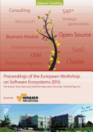 Proceedings of the European Workshop on Software Ecosystems 2016: Where science meets Business