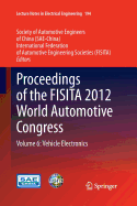 Proceedings of the Fisita 2012 World Automotive Congress: Volume 6: Vehicle Electronics