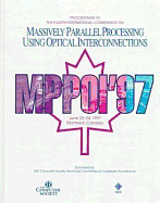 Proceedings of the Fourth International Conference Massively Parallel Processing Using Optical Interconnections: June 22-24, 1997, Montreal, Canada