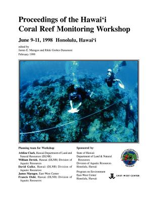 Proceedings of the Hawai'i Coral Reef Monitoring Workshop - Maragos, James E (Editor), and Grober-Dunsmore, Rikki (Editor)