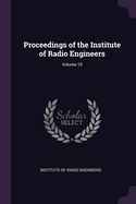 Proceedings of the Institute of Radio Engineers; Volume 10