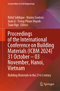 Proceedings of the International Conference  on Building Materials (ICBM 2024)  31 October - 03 November, Hanoi, Vietnam: Building Materials in the 21st Century