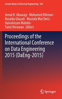 Proceedings of the International Conference on Data Engineering 2015 (Daeng-2015) - Abawajy, Jemal H (Editor), and Othman, Mohamed (Editor), and Ghazali, Rozaida (Editor)