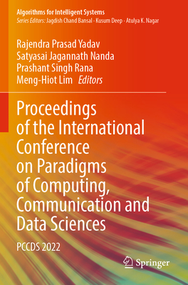 Proceedings of the International Conference on Paradigms of Computing, Communication and Data Sciences: PCCDS 2022 - Yadav, Rajendra Prasad (Editor), and Nanda, Satyasai Jagannath (Editor), and Rana, Prashant Singh (Editor)