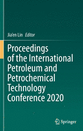 Proceedings of the International Petroleum and Petrochemical Technology Conference 2020