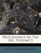 Proceedings of the Ire., Volume 5