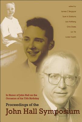 Proceedings of the John Hall Symposium: In Honor of John Hall on the Occasion of His 70th Birthday - Bergquist, James Charles (Editor), and Diddams, Scott A (Editor), and Hollberg, Leo W (Editor)