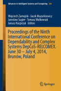 Proceedings of the Ninth International Conference on Dependability and Complex Systems DepCoS-RELCOMEX. June 30 - July 4, 2014, Brunow, Poland