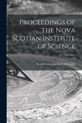 Proceedings of the Nova Scotian Institute of Science; v.25 (1958-1962) - Nova Scotian Institute of Science (Creator)