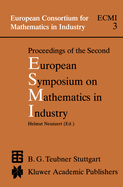 Proceedings of the Second European Symposium on Mathematics in Industry: Esmi II March 1-7, 1987 Oberwolfach