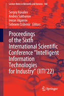 Proceedings of the Sixth International Scientific Conference "Intelligent Information Technologies for Industry" (IITI'22)